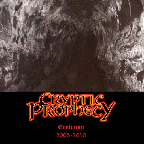 Cryptic Prophecy : Evolution 2005-2010